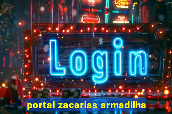 portal zacarias armadilha